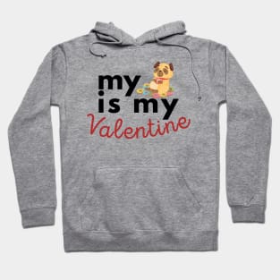 My Pug Is My Valentine Hoodie